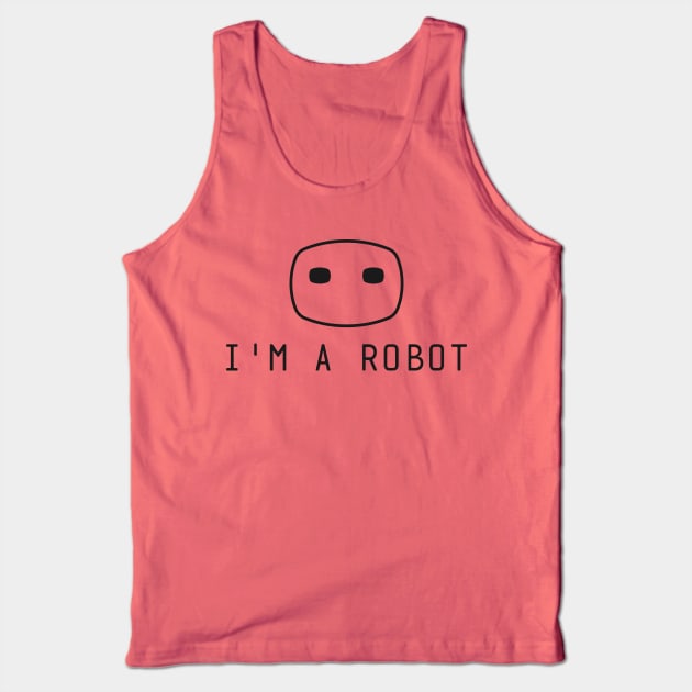 I Am a Robot Tank Top by khani